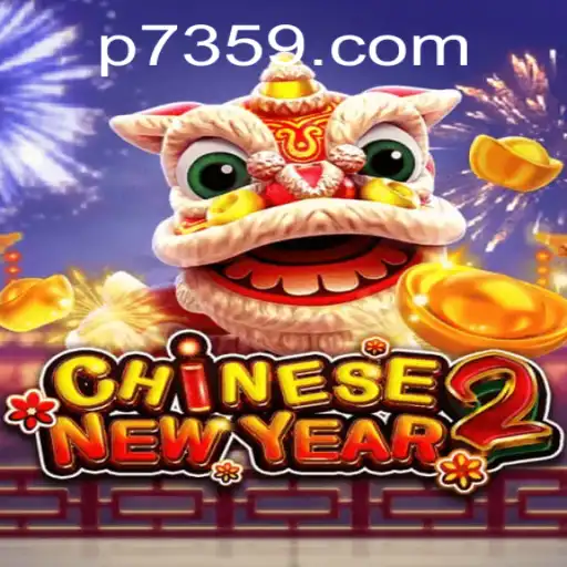 Discover the Excitement of CHINESENEWYEAR2: A New Gaming Sensation